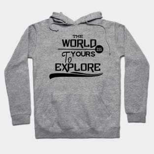 Explore the world Hoodie